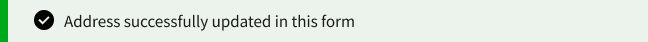 A slim success alert with the text 'Address successfully updated on this form.'